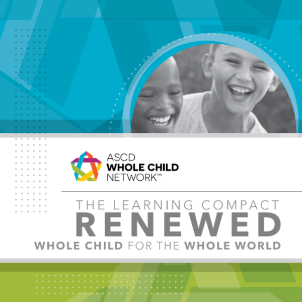 The Learning Compact Renewed: Whole Child for the Whole World (2020)